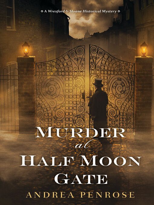 Title details for Murder at Half Moon Gate by Andrea Penrose - Available